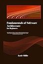 Fundamentals of Software Architecture for Beginners: From Apprentice to Master - Forge Your Path in the Digital Age! Become a Master capable of ... scalable, (Python Trailblazer’s Bible)