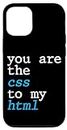 Custodia per iPhone 15 You Are The CSS To My HTML ---