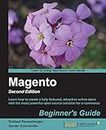 Magento Beginner's Guide: Learn How to Create a Fully Featured, Attractive Online Store With the Most Powerful Open Source Solution for E-commerce