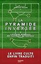 La pyramide inversée: L'histoire mondiale des tactiques de football