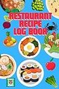 Restaurant recipe Log: Cool Dishes Cover, Create Your Own ingredients Method Cook Book for restaurant and Home.