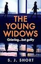 The Young Widows: The addictive psychological suspense that will keep you guessing until the last page