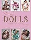 Discover Dolls - A collectors guide to realistic dolls and related art forms 2023-24: Your definitive guide to reborn and silicone dolls and other doll art