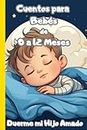 Cuentos para Bebés de 0 a 12 meses: Duerme mi Hijo Amado: Regalo especial para mama, papá y su bebé
