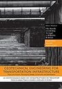 Geotechnical Engineering for Transportation Infrastructure