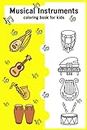 Musical Instruments Coloring Book for Kids:: 50 Cute Music Instruments Designs For Kids, Toddlers, Boys and Girls Music Fans Ages 2-6 years, learn coloring and vocabulary.