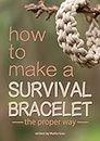 How to make a paracord survival bracelet: The proper way