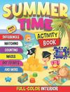 Summer Time Activity Book for Kids Ages 5-7: A fun workbook with