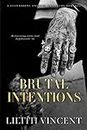 Brutal Intentions: A Standalone Mafia Enemies to Lovers Romance (Brutal Hearts Book 1)