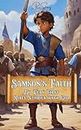 Samson’s Faith - My Very First Bible Stories with God: A Religious Mystery Bible Storybook from The Old Testament