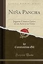 Niña Pancha: Juguete Cómico-Lírico en un Acto y en Verso (Classic Reprint)