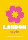 The Little Book of London Style: The fashion story of the iconic city