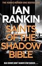 Saints of the Shadow Bible: From the iconic #1 bestselling author of A SONG FOR THE DARK TIMES (Inspector Rebus Book 19) (English Edition)