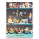 The Maverick Soul: Portraits of the Lives & Homes of - Hardcover Lifestyle Art