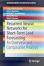 Recurrent Neural Networks for Short-Term Load Forecasting: An Overview and Comparative Analysis (SpringerBriefs in Computer Science)