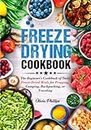 Freeze Drying Cookbook: The Beginner's Cookbook of Tasty Freeze-Dried Meals for Prepping, Camping, Backpacking, or Traveling (Nourishing Generations: ... Family, Fertility, and Maternal Wellness)