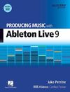 Producing Music with Ableton Live 9 (Quick Pro Guides) By Jake P