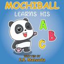 Mochiball lernt sein ABC: Ein lustiges Alphabetbuch für Kinder im Alter von 2-5 Jahren für frühe Leser