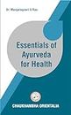 Essentials of Ayurveda for Health (Living Ayurvedic)