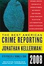 The Best American Crime Reporting 2008