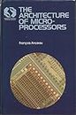 The Architecture of Microprocessors (Microelectronics Systems Design Series)