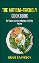 The Autism-Friendly Cookbook: No-Sugar, Low-Carb Recipes for Picky Eaters