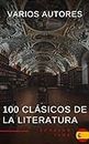 100 Clásicos de la Literatura - La Colección Definitiva de Obras Maestras en Español para Lectores Apasionados (Spanish Edition)
