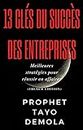 13 Clés Du Succès Des Entreprises: Meilleures stratégies pour réussir en affaires (13 Keys To Business Success Series) (French Edition)