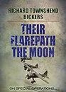 THEIR FLAREPATH THE MOON an explosive action packed military aviation thriller adventure novel (Military Aviation Thrillers)