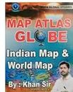 MAP ATLAS GLOBE INDIAN MAP & WORD MAP BY KHAN SIR