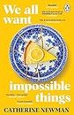 We All Want Impossible Things: The uplifting and moving Richard and Judy Book Club pick