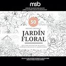 Libro Colorear Adultos con Diseños de Jardín y Flores: Ideal para relajarte y expresar tu belleza creativa
