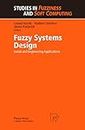 Fuzzy Systems Design: Social and Engineering Applications: v. 17