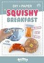 Paper Squishy Breakfast: DIY coloring and craft book. Create cute squishies toys.