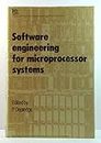 Software Engineering for Microprocessor Systems (IEE digital electronics & computing series)