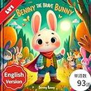 Benny the Brave Bunny英語版: かわいい英語絵本で親子多読・多聴教育: 赤ちゃんから小学生までの読み聞かせにおすすめ、音声付��きで発音も学べるストーリー (子供向け多読多聴教育の英語絵本 Book 12)
