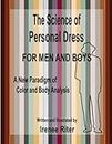 The Science of Personal Dress for Men and Boys: Second Edition