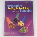 Organic Baby and Toddler Foods The Complete Organic Diet for 0-3 Year Olds Grant