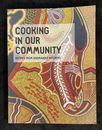 2018 Cooking In Our Community Recipes From Doomadgee Kitchens