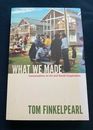 What We Made: Conversations on Art and Social Cooperation by Finkelpearl, Tom…