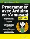 Programmer en s'amusant avec Arduino 3e Pour les Nuls
