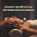 Japanisch Gesichtsmassage: Musik für Kobido-Massage und Lymphdrainage, Gesundheits- und Beauty-Spa-Musik, Tiefe Gewebe Entspannung
