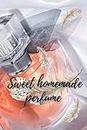 Sweet homemade perfume: Fragrance Journal
