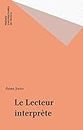 Le Lecteur interprète (French Edition)