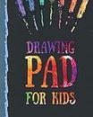 Drawing Pad for Kids: Childrens Sketch Book for Drawing Practice ( Best Gifts for Age 4, 5, 6, 7, 8, 9, 10, 11, and 12 Year Old Boys and Girls - Great Art Gift, Top Boy Toys and Books )