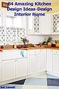 84 Amazing Kitchen Design Ideas-Design Interior Home: Design Interior Home