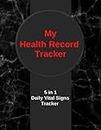 My Health Record Tracker: 5 in 1 Health Record Tracker - Monitors and Tracks Medical Vital Signs: Blood Pressure, Heart Rate, Oxygen Levels, Glucose ... Inches, 160 Pages, Undated, for Men & Women