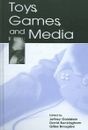 Toys, Games, and Media, Hardcover by Goldstein, Jeffrey H. (EDT); Buckingham,...