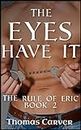 The Eyes Have It (The Rule of Eric Book 2) (English Edition)