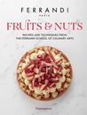 Fruits and Nuts: Recipes and Techniques from the Ferrandi School of Culinary Art
